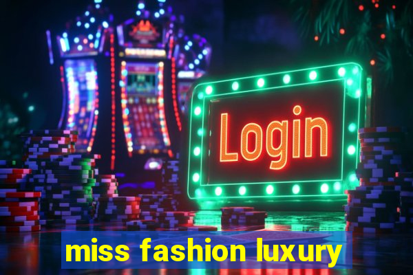 miss fashion luxury